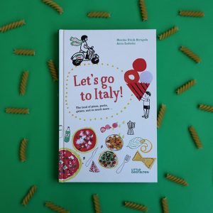 LET'S GO TO ITALY! THE LAND OF PIZZA, PASTA, GELATO, AND SO MUCH MORE